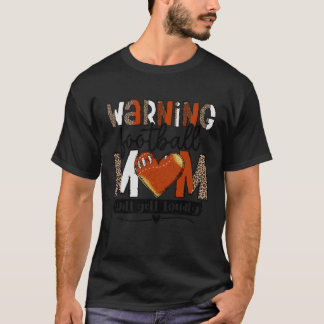 Warning Football Mom Will Yell Loudly Leopard Prin T-Shirt