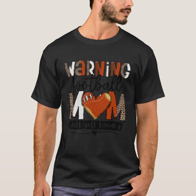 Warning Football Mom Will Yell Loudly Leopard Prin T-Shirt