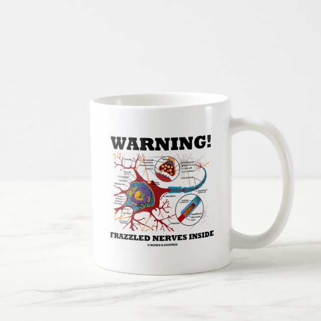 Warning! Frazzled Nerves Inside (Neuron / Synapse) Coffee Mug (Right)