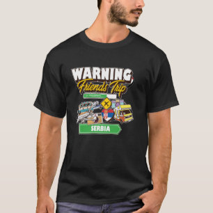 Warning Friends Trip in Progress Serbia Travel Mat T-Shirt