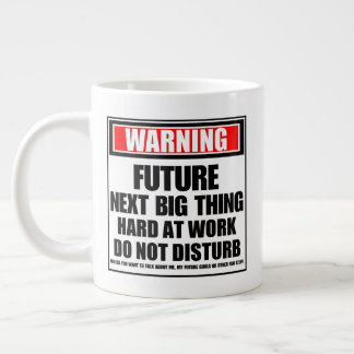 Warning Future Next Big Thing Hard At Work Large Coffee Mug