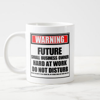 Warning Future Small Business Owner Hard At Work Large Coffee Mug