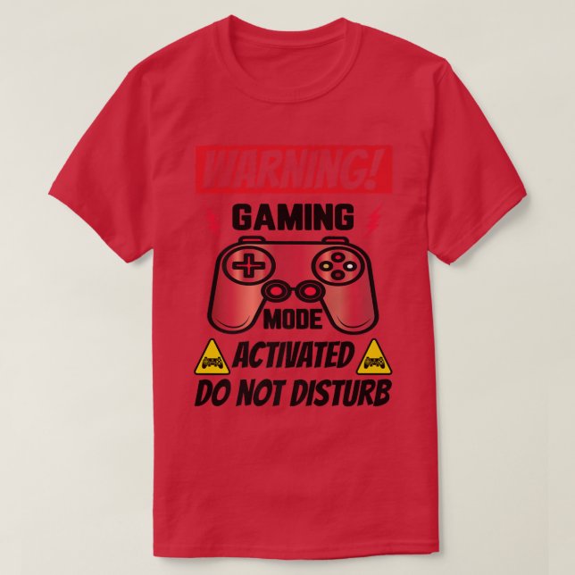 Warning Gaming Mode Activated Do Not Disturb Video T-Shirt (Design Front)