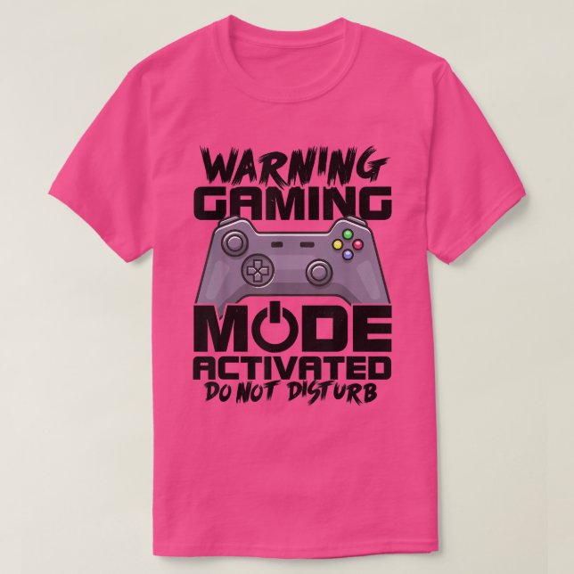 Warning Gaming Mode Activated Do Not Disturb Video T-Shirt (Design Front)