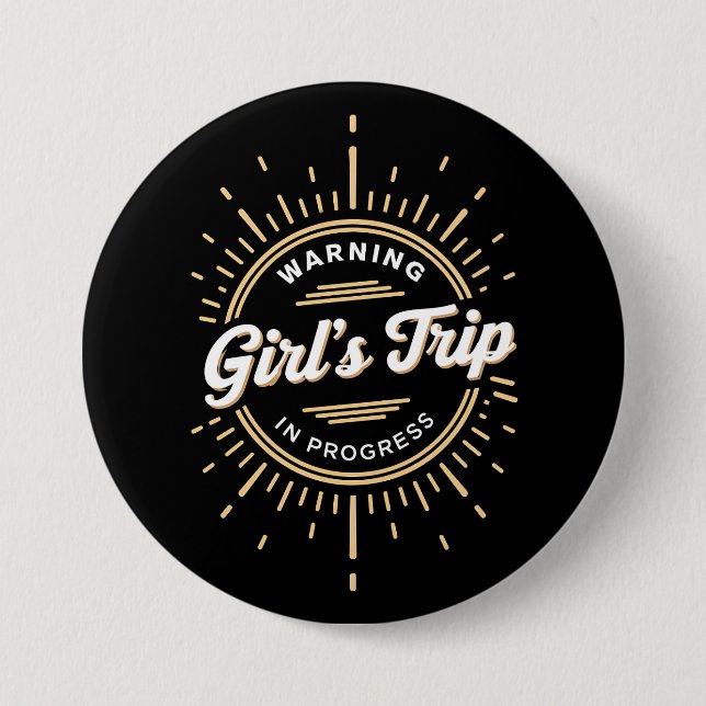 Warning Girls Trip in Progress Summer Vacation 7.5 Cm Round Badge (Front)