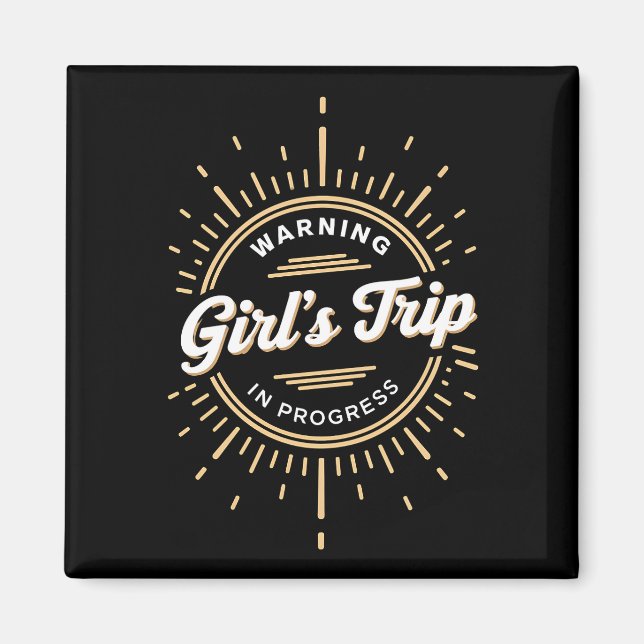 Warning Girls Trip in Progress Summer Vacation Magnet (Front)