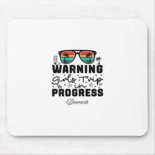 Warning Girls Trip In Progress Vacation Denmark Mouse Pad