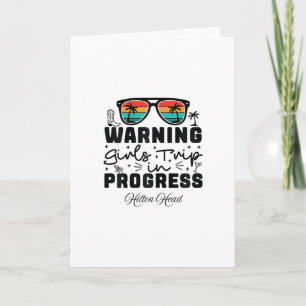 Warning Girls Trip In Progress Vacation Hilton Hea Card