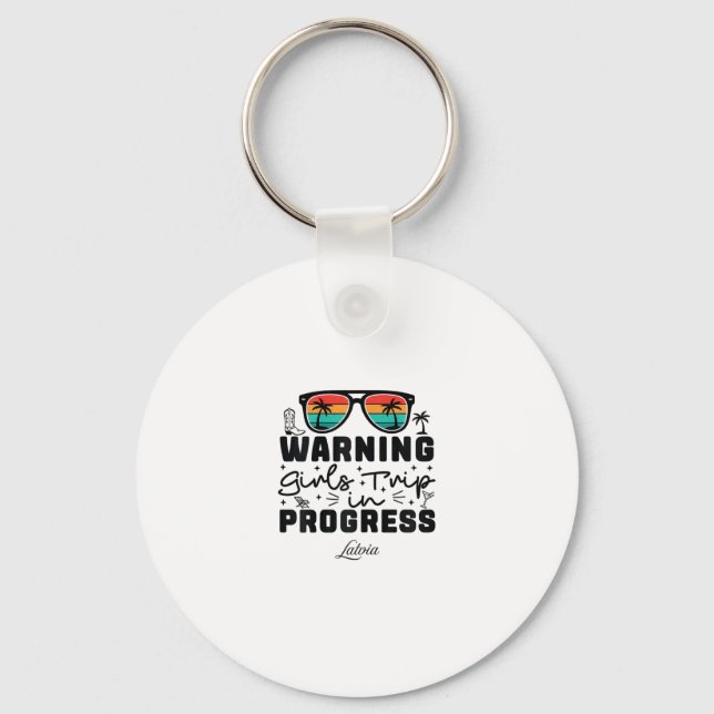 Warning Girls Trip In Progress Vacation Latvia  Key Ring (Front)