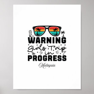Warning Girls Trip In Progress Vacation Malaysia Poster