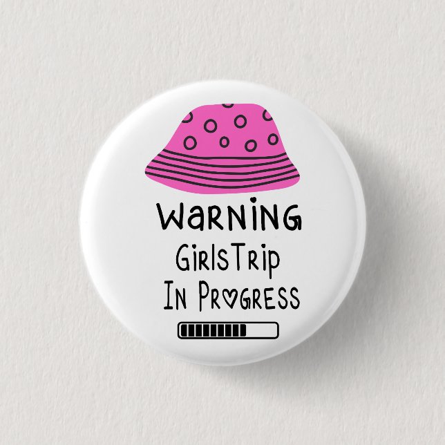 Warning girls trip in progress with pink hat  3 cm round badge (Front)