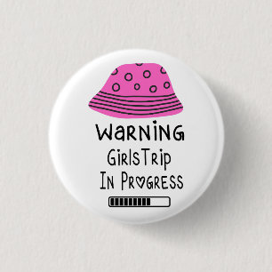 Warning girls trip in progress with pink hat  3 cm round badge