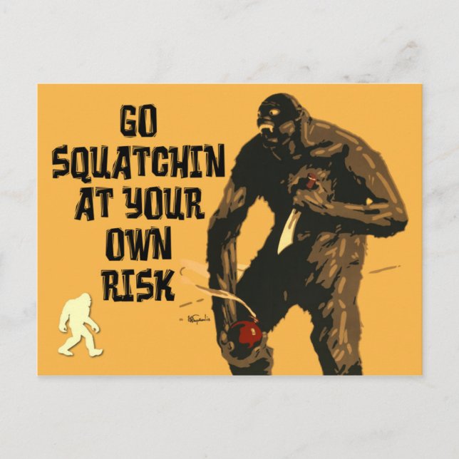 Warning: Go Squatchin At Your Own Risk! Postcard (Front)