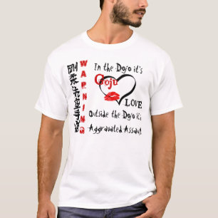 Warning Goju LOVE T-Shirt