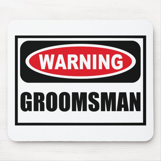 Warning GROOMSMAN Mousepad (Front)