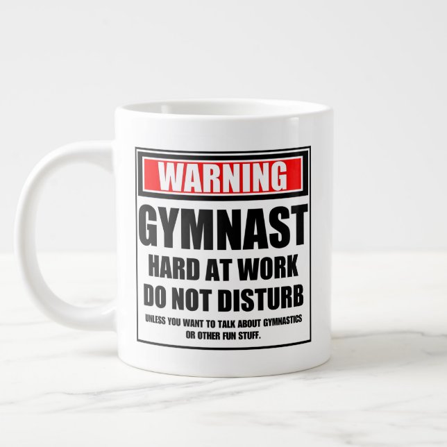 Warning Gymnast Hard At Work Do Not Disturb Large Coffee Mug (Left)