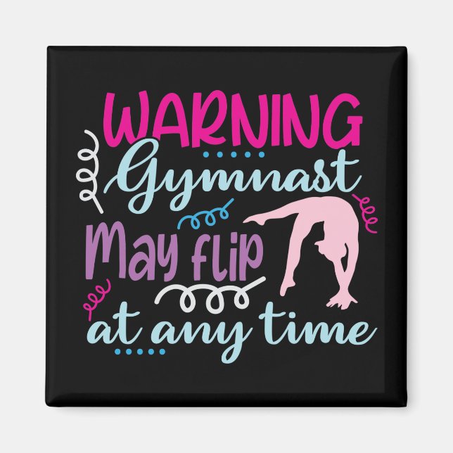 Warning Gymnast May Flip at Any Time Magnet (Front)