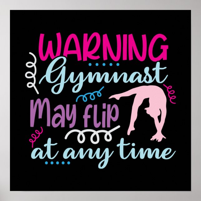 Warning Gymnast May Flip at Any Time Poster (Front)