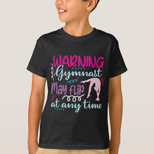 Warning Gymnast May Flip at Any Time T-Shirt (Front)