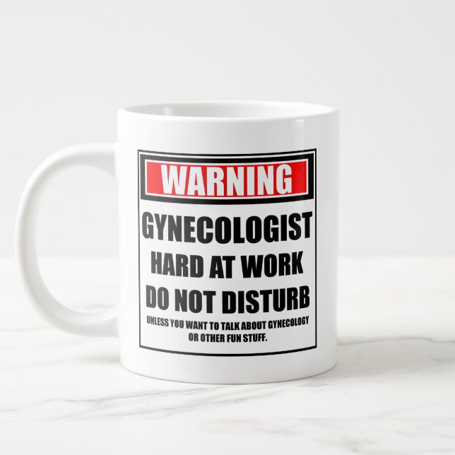 Warning Gynaecologist Hard At Work Do Not Disturb Large Coffee Mug (Left)