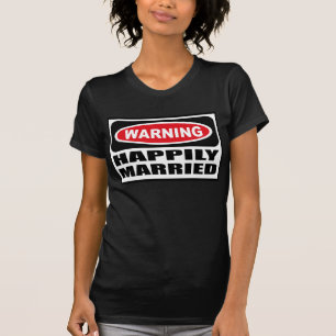 Warning HAPPILY MARRIED Women's Dark T-Shirt