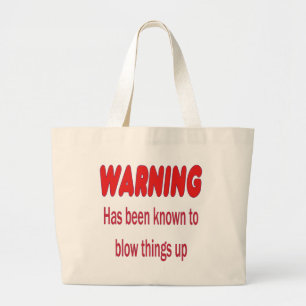 WARNING Has been known to blow things up Large Tot Tote Bag
