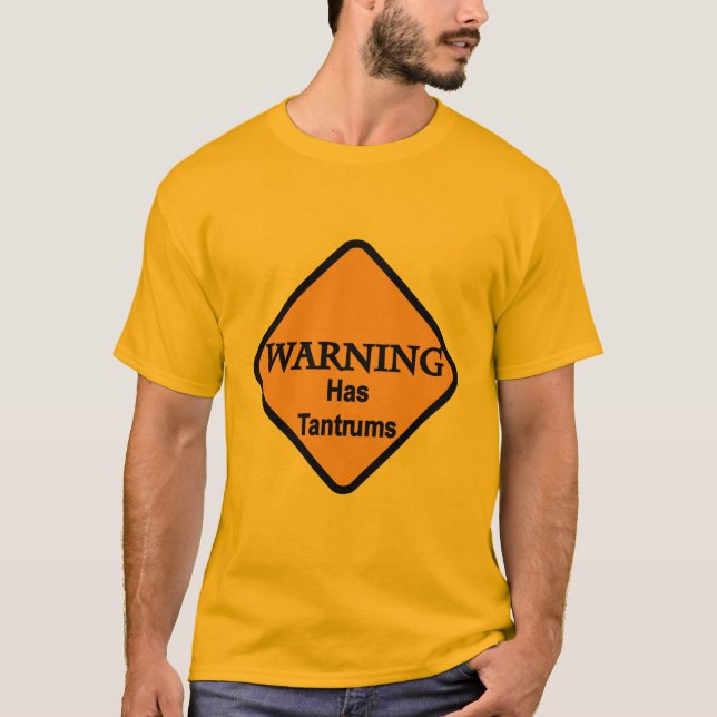 Warning Has Tantrums Tshirts and Gifts (Front)