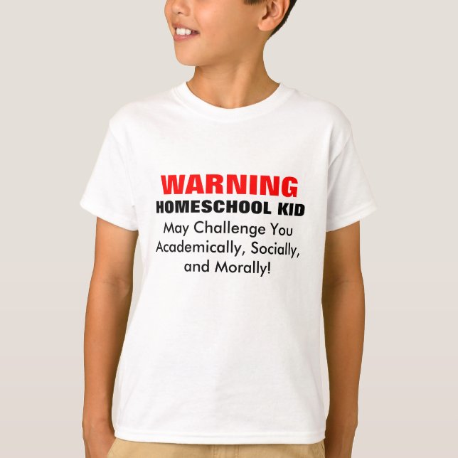 WARNING: HOMESCHOOL KID! T-Shirt (Front)