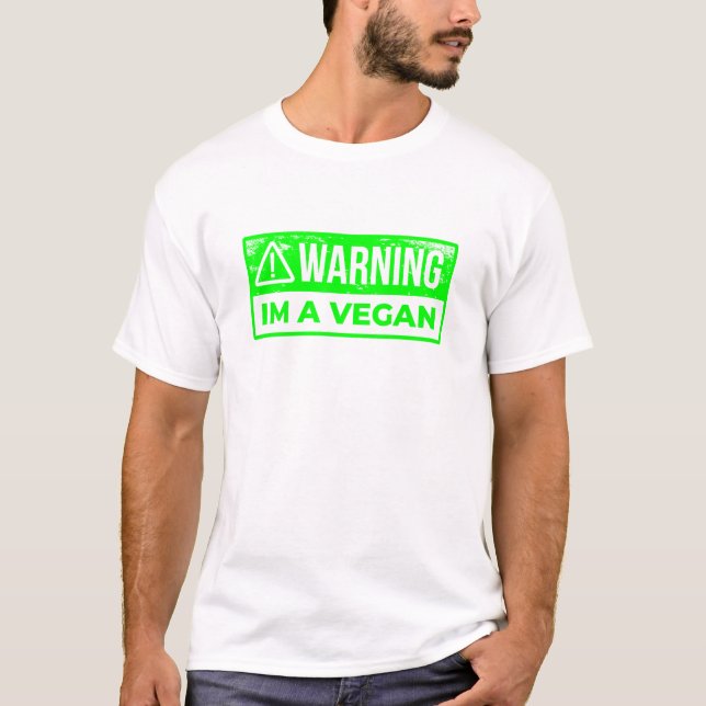 warning i am vegan vegetarian T-Shirt (Front)