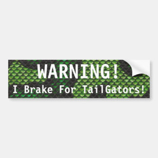 Warning I Brake For TailGators Bumper Sticker