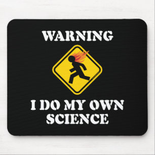 Warning I Do My Own Science - Laboratory Scientist Mouse Pad