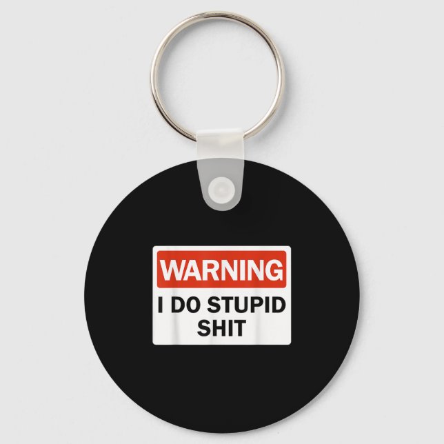 Warning I Do Stud Funny Warning I Do Stud  Key Ring (Front)