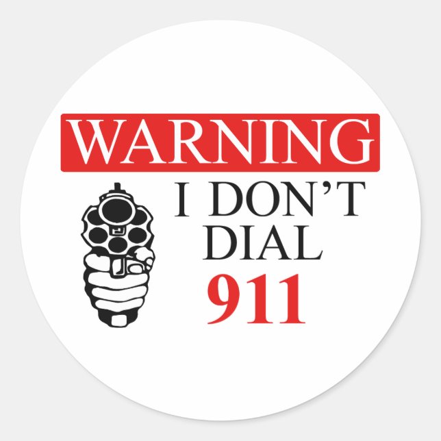 Warning: I Don't Dial 911 Classic Round Sticker (Front)