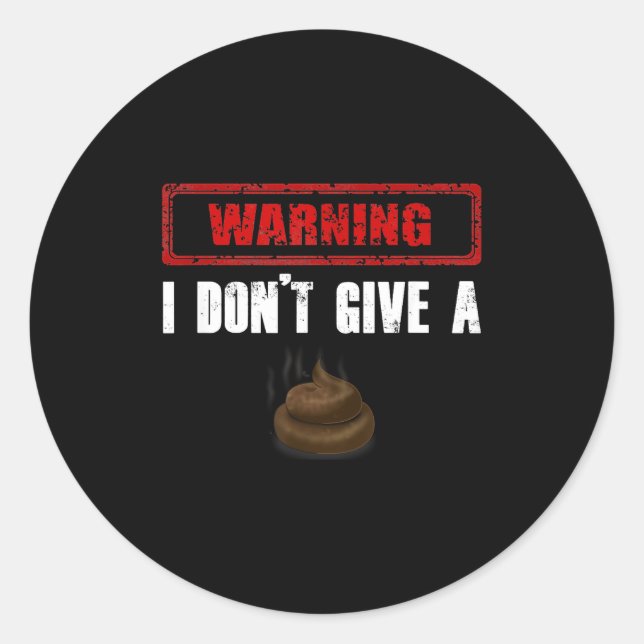 Warning I Don't Give A Funny  Classic Round Sticker (Front)