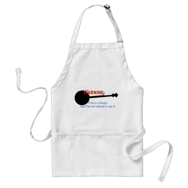 Warning: I have a banjo... Standard Apron (Front)