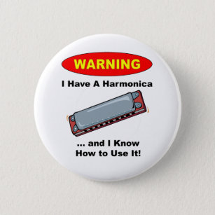 Warning! I Have A Harmonica ... 6 Cm Round Badge