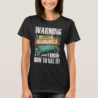 Warning I Have A Harmonica - Harmonicist French Ha T-Shirt