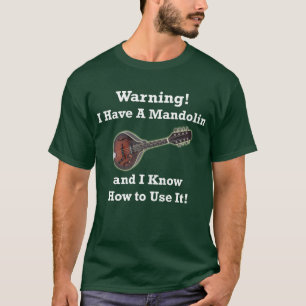 Warning! I Have A Mandolin T-Shirt