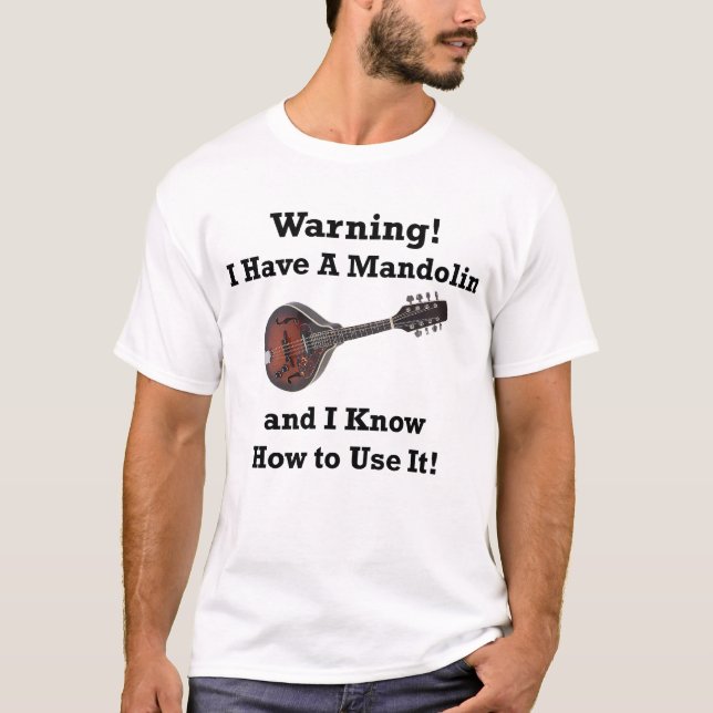 Warning! I Have A Mandolin T-Shirt (Front)
