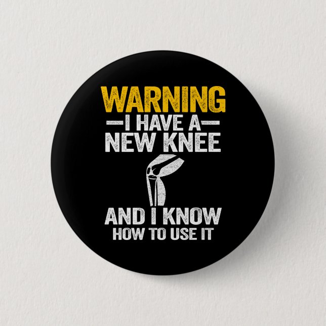 Warning I Have A New Knee Knee Replacement Surgery 6 Cm Round Badge (Front)
