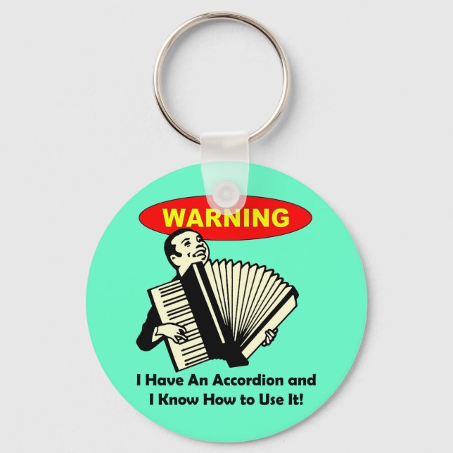 Warning! I Have An Accordion Key Ring (Front)