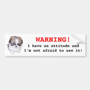 WARNING! I have an attitude Bumper Sticker