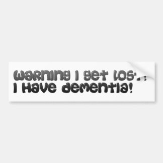 Warning I have Dementia Bumper sticker. Sticker