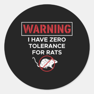 Warning I Have Zero Tolerance For Rats Classic Round Sticker