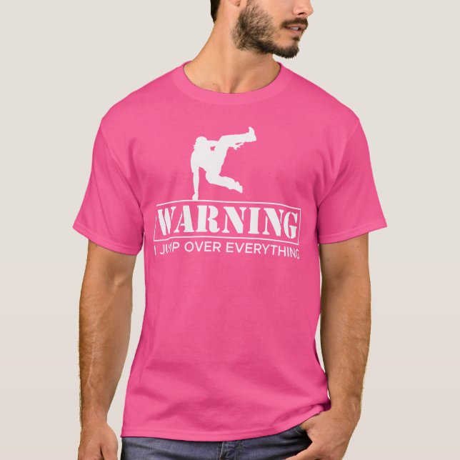 Warning I Jump Over Everything Parkour Runner T-Shirt (Front)