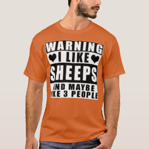 Warning I Like Sheeps And Maybe Like 3 People Farm T-Shirt