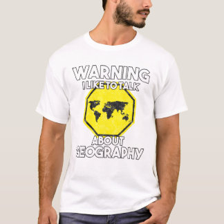 Warning I Like To Talk About Geography Teacher T-Shirt