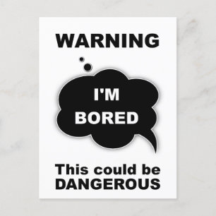 WARNING – I’m Bored Postcard