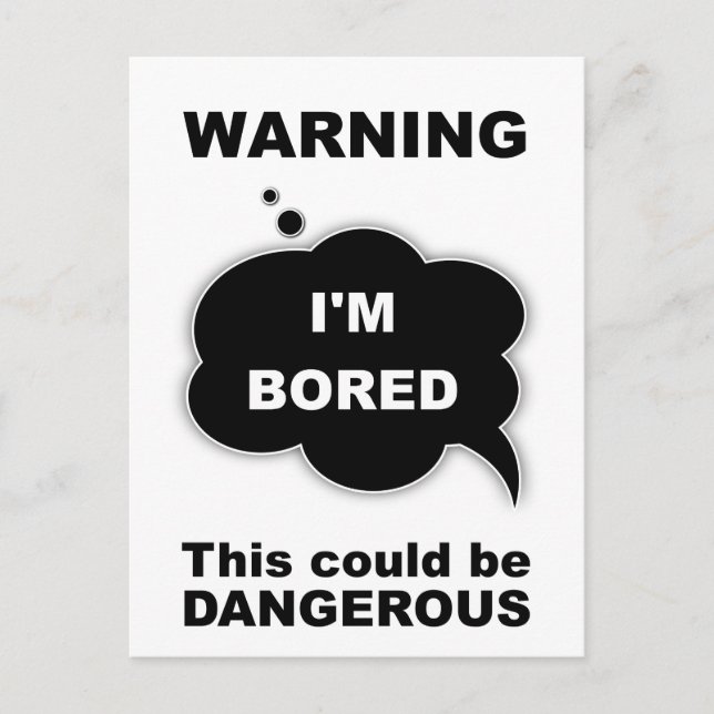 WARNING – I’m Bored Postcard (Front)