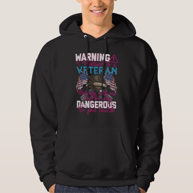 Warning I m Married To A Veteran  Wife Husband Hoodie (Front)